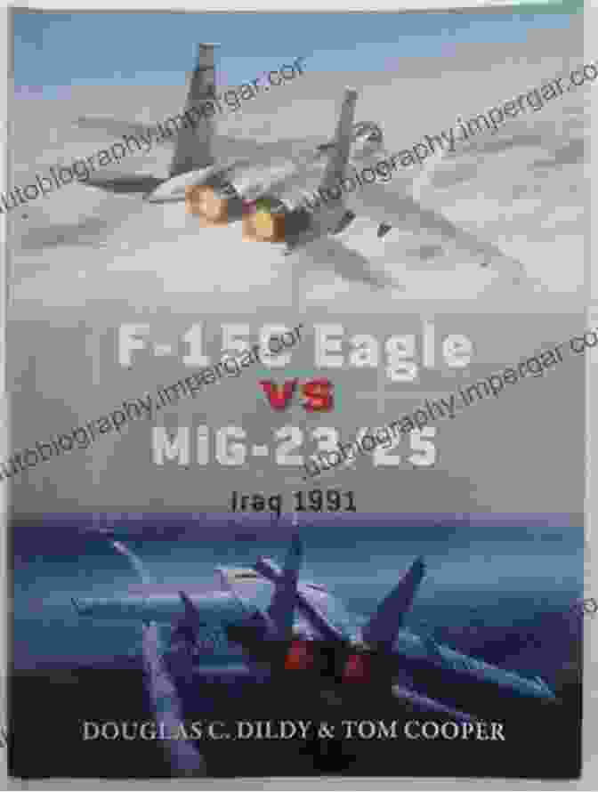 15c Eagle Vs Mig 23 25 Iraq 1991 Duel 72 Book Cover F 15C Eagle Vs MiG 23/25: Iraq 1991 (Duel 72)