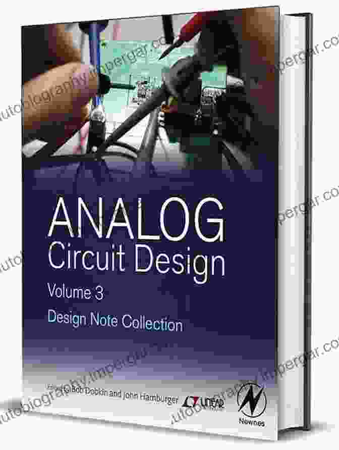 Analog Circuit Design: Volume 1 Analog Circuit Design Volume 2: Immersion In The Black Art Of Analog Design