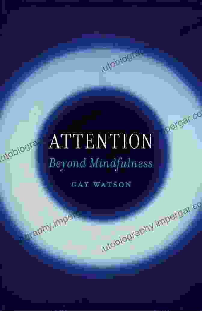 Attention Beyond Mindfulness Book Cover Attention: Beyond Mindfulness Gene Stratton Porter