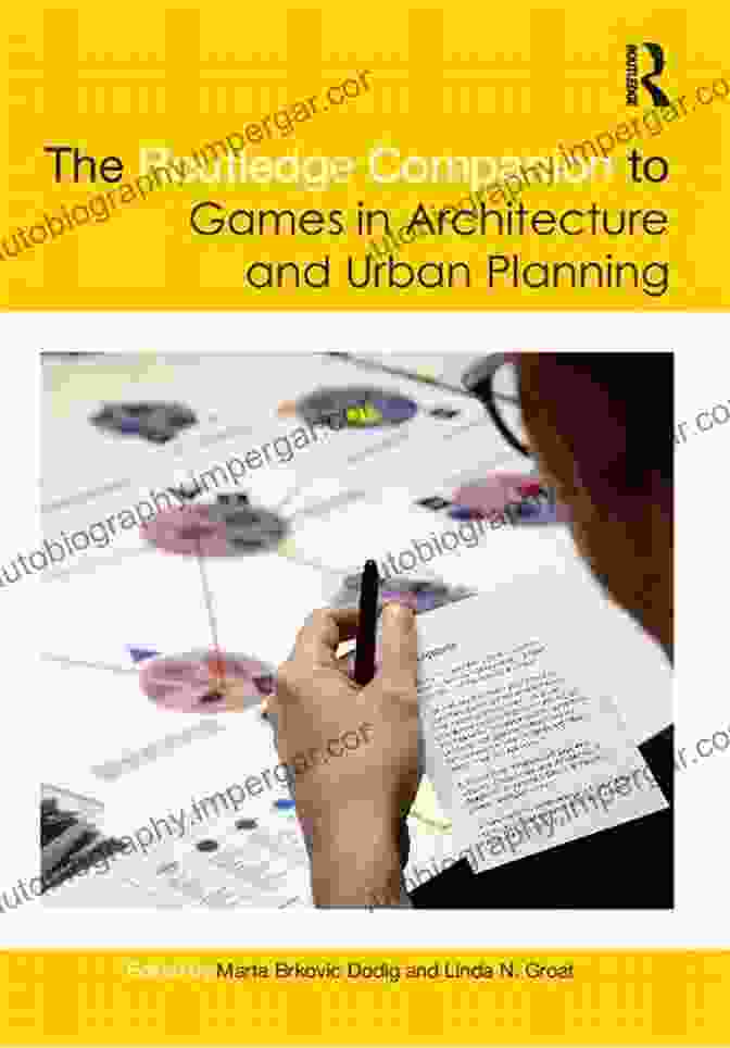 Book Cover For The Routledge Companion To Games In Architecture And Urban Planning The Routledge Companion To Games In Architecture And Urban Planning: Tools For Design Teaching And Research