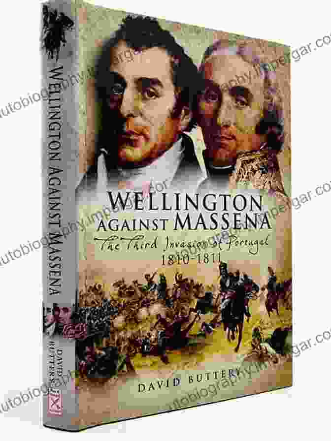 Book Cover Of Wellington Against Massena: The Third Invasion Of Portugal 1810 1811 Wellington Against Massena: The Third Invasion Of Portugal 1810 1811