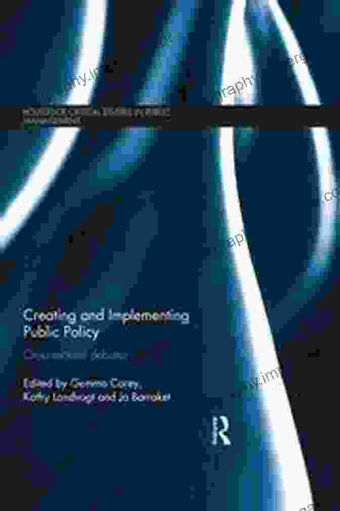 Cover Of Cross Sectoral Debates: A Critical Examination Of Public Management Creating And Implementing Public Policy: Cross Sectoral Debates (Routledge Critical Studies In Public Management 25)