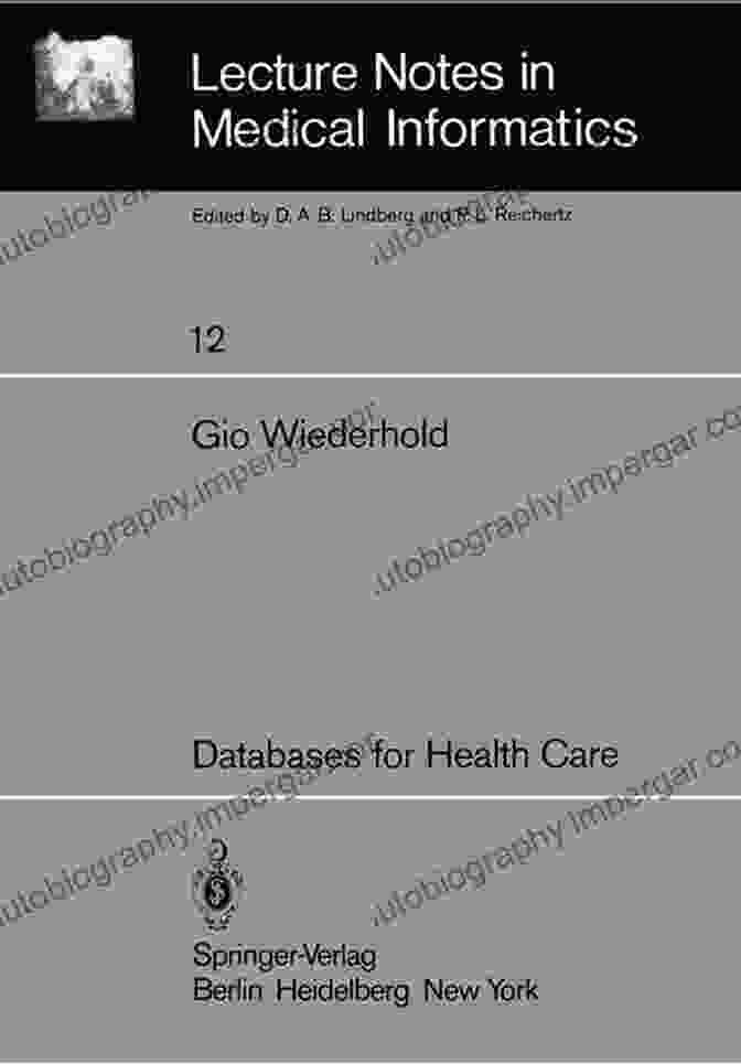 Data Warehousing Databases For Health Care (Lecture Notes In Medical Informatics 12)