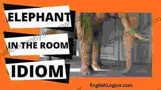 Elephant In Room Idiom Idioms And Idiomatic Expressions In Levantine Arabic: Jordanian Dialect