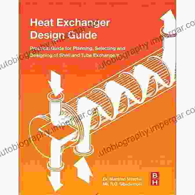 Expert Author Team Behind The Heat Exchanger Design Guide Heat Exchanger Design Guide: A Practical Guide For Planning Selecting And Designing Of Shell And Tube Exchangers