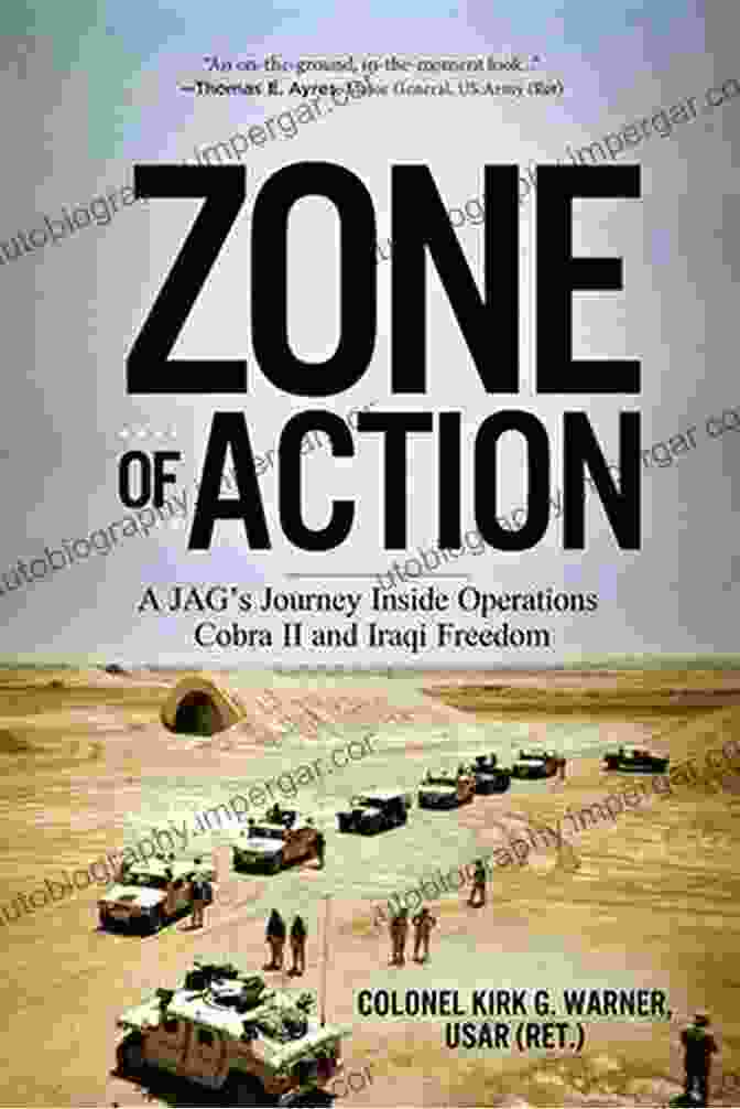 Jag Journey Inside Operations Cobra II And Iraqi Freedom Book Cover Zone Of Action: A JAG S Journey Inside Operations Cobra II And Iraqi Freedom