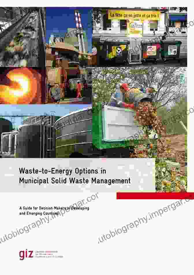 Municipal Solid Waste Energy Conversion In Developing Countries Municipal Solid Waste Energy Conversion In Developing Countries: Technologies Best Practices Challenges And Policy