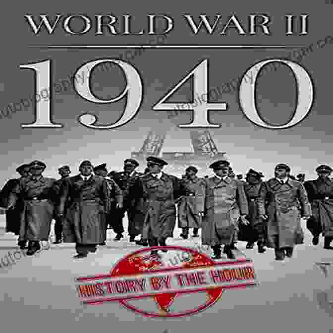 Nazi Blitzkrieg World War II: 1940 (One Hour WW II History 2)