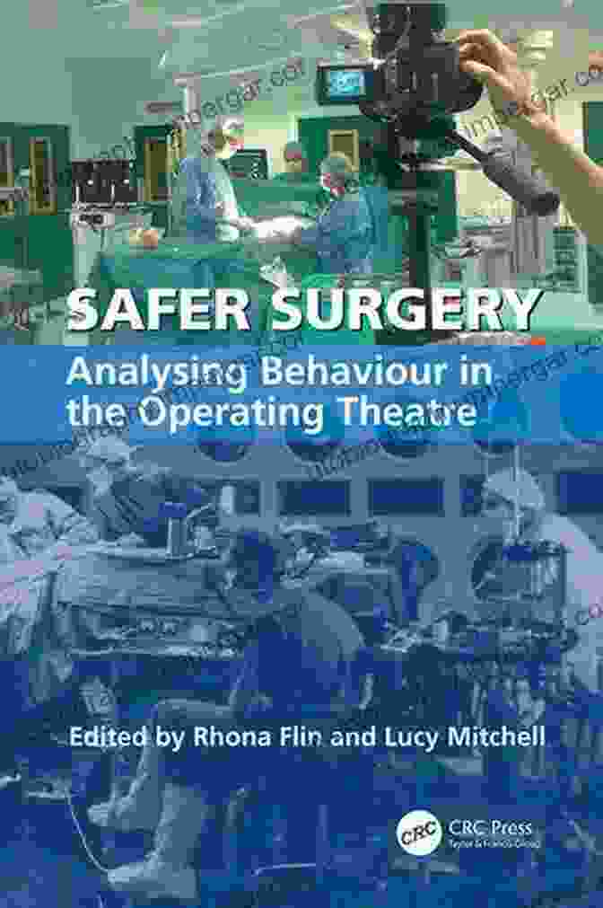 Safer Surgery Analyzing Behaviour In The Operating Theatre Book Cover Safer Surgery: Analysing Behaviour In The Operating Theatre