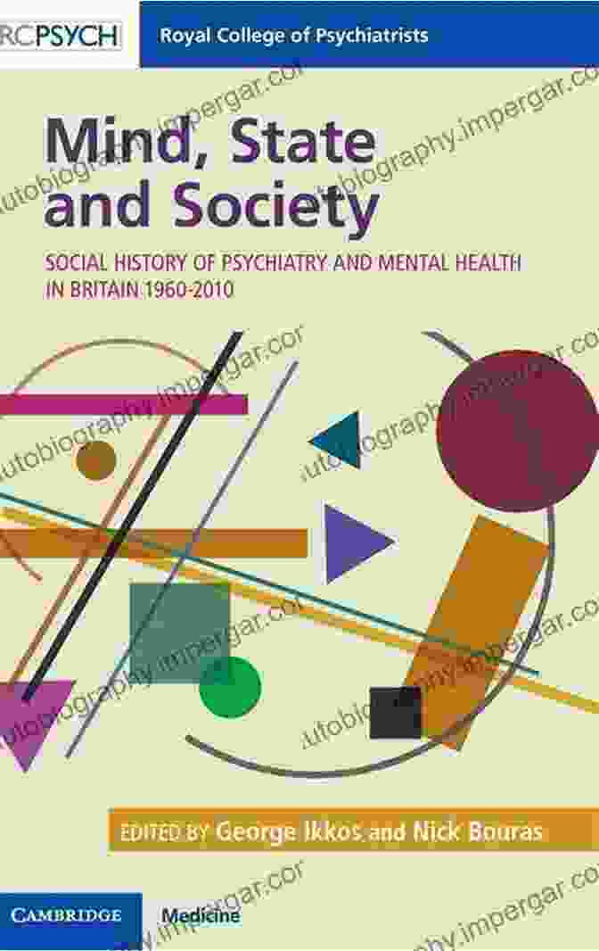 Social History Of Psychiatry And Mental Health In Britain 1960 2024 Book Cover Mind State And Society: Social History Of Psychiatry And Mental Health In Britain 1960 2024