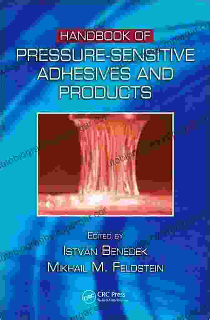 Technology Of Pressure Sensitive Adhesives And Products Handbook: A Comprehensive Guide Technology Of Pressure Sensitive Adhesives And Products (Handbook Of Pressure Sensitive Adhesives And Products)