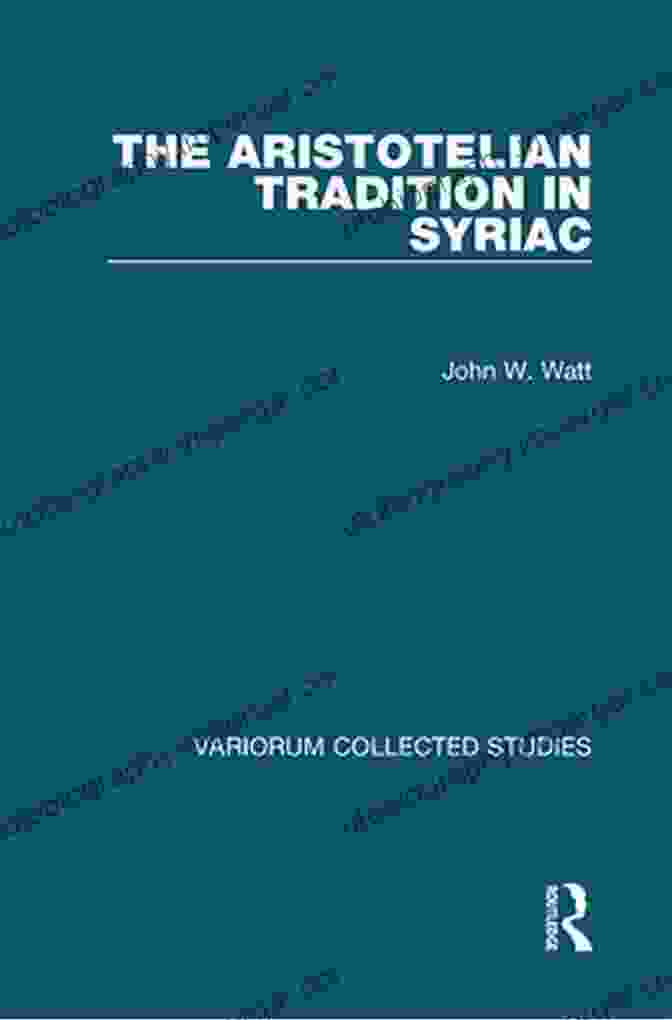 The Aristotelian Tradition In Syriac Variorum Collected Studies 1074 Book Cover The Aristotelian Tradition In Syriac (Variorum Collected Studies 1074)