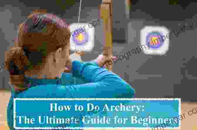 The Complete Five: The Ultimate Guide To Archery Traditional And Modern Archery Manufacture: The Complete Five