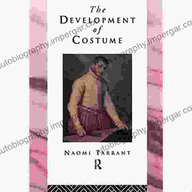 The Development Of Costume Heritage Care Preservation Management The Development Of Costume (Heritage: Care Preservation Management)