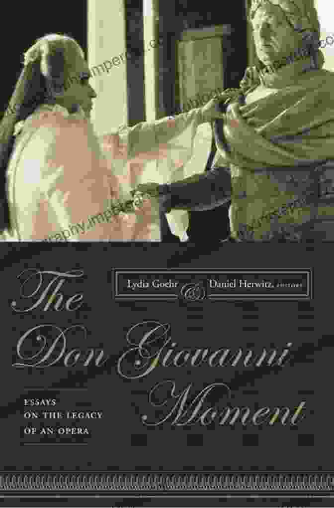 The Don Giovanni Moment Is A Literary Masterpiece The Don Giovanni Moment: Essays On The Legacy Of An Opera (Columbia Themes In Philosophy Social Criticism And The Arts)