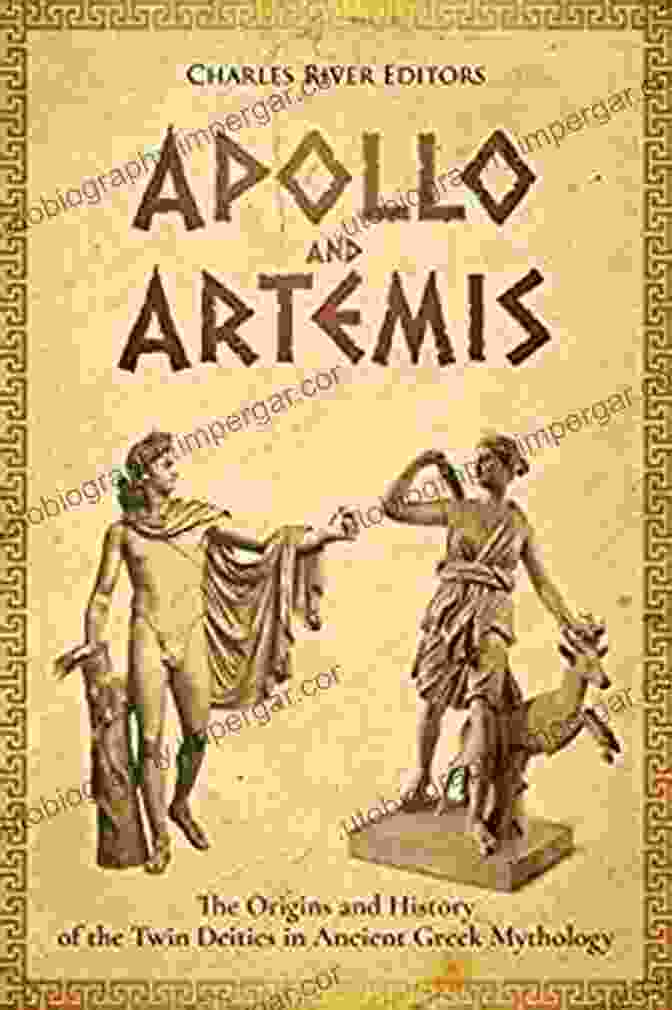 The Origins And History Of The Twin Deities In Ancient Greek Mythology Book Cover Apollo And Artemis: The Origins And History Of The Twin Deities In Ancient Greek Mythology