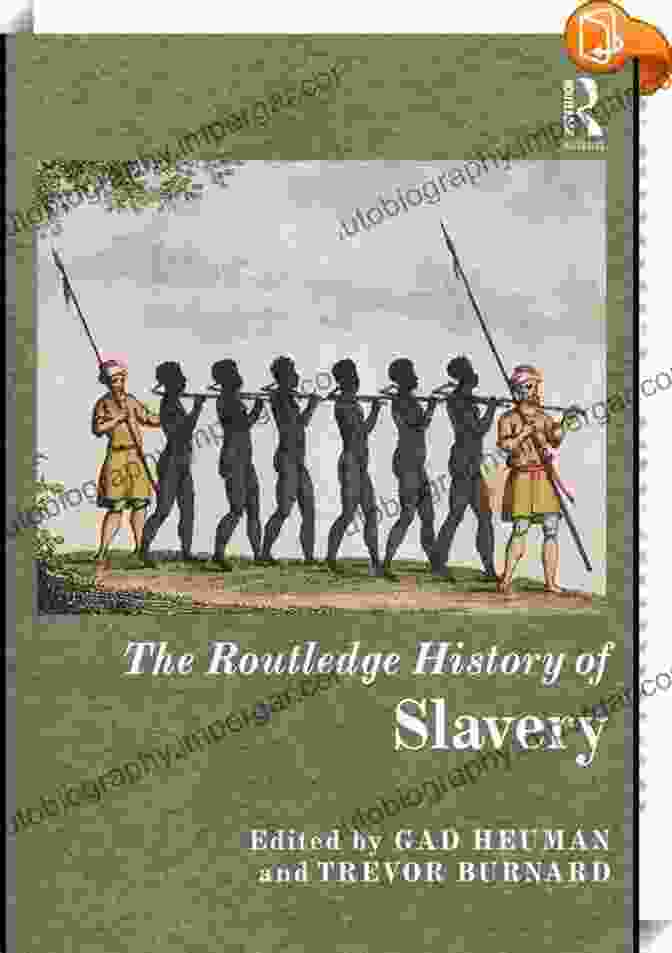 The Routledge History Of Slavery Book Cover The Routledge History Of Slavery (Routledge Histories)