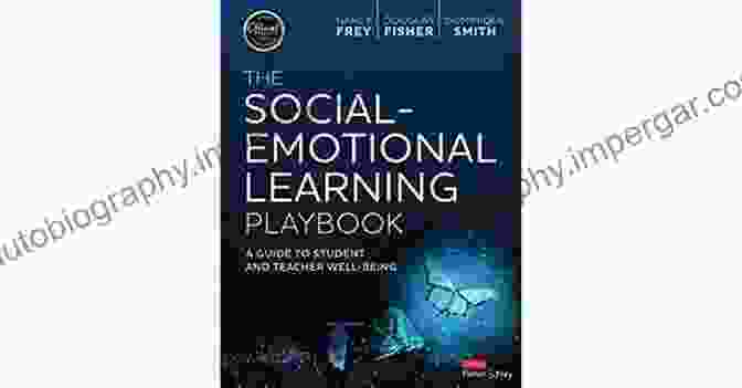 The Social Emotional Learning Playbook Book Cover The Social Emotional Learning Playbook: A Guide To Student And Teacher Well Being