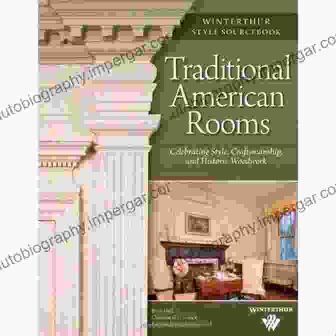 Twitter Icon Traditional American Rooms (Winterthur Style Sourcebook): Celebrating Style Craftsmanship And Historic Woodwork