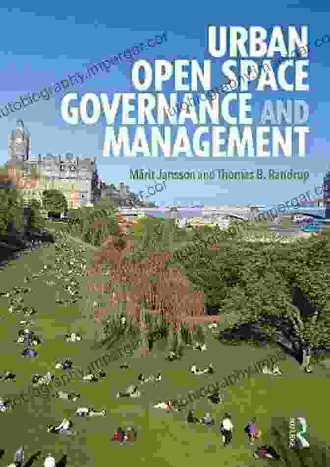 Urban Open Space Governance And Management: A Comprehensive Guide Urban Open Space Governance And Management