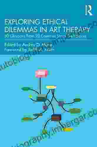 Exploring Ethical Dilemmas In Art Therapy: 50 Clinicians From 20 Countries Share Their Stories