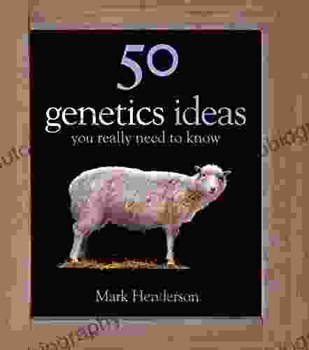 50 Genetics Ideas You Really Need To Know (50 Ideas You Really Need To Know Series)