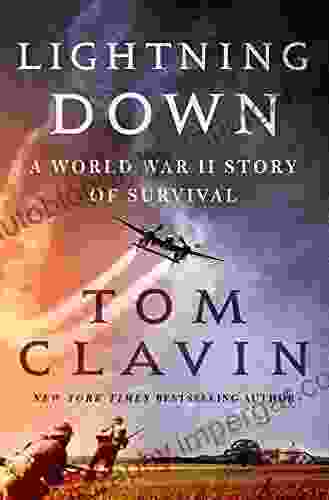 Lightning Down: A World War II Story Of Survival