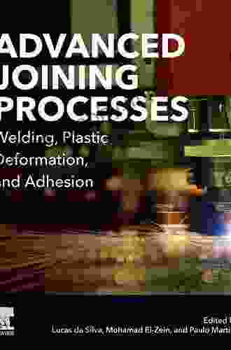 Advanced Joining Processes: Welding Plastic Deformation and Adhesion