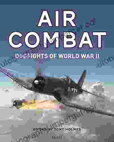 Air Combat: Dogfights Of World War II