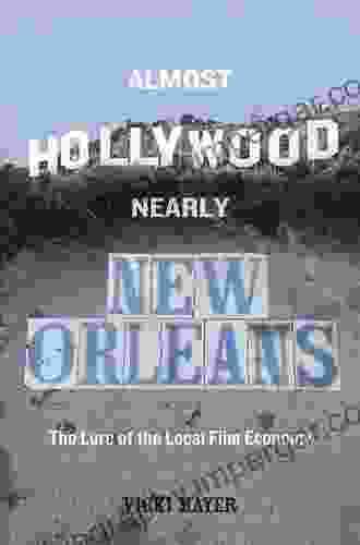 Almost Hollywood Nearly New Orleans: The Lure of the Local Film Economy