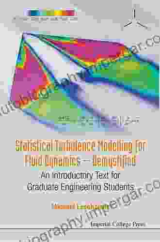 Statistical Turbulence Modelling For Fluid Dynamics Demystified: An Introductory Text For Graduate Engineering Students