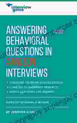 Answering Behavioral Questions In Amazon Interviews Second Edition: Advice For Candidates At All Levels