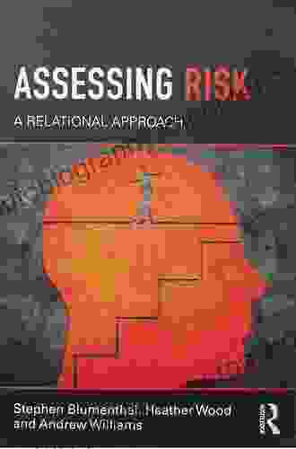 Assessing Risk: A Relational Approach