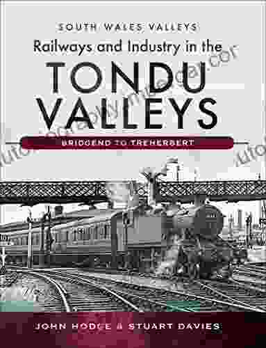 Railways and Industry in the Tondu Valleys: Bridgend to Treherbert (South Wales Valleys)