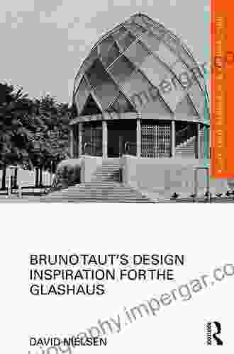 Bruno Taut s Design Inspiration for the Glashaus (Routledge Research in Architecture)