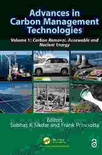 Advances In Carbon Management Technologies: Carbon Removal Renewable And Nuclear Energy Volume 1