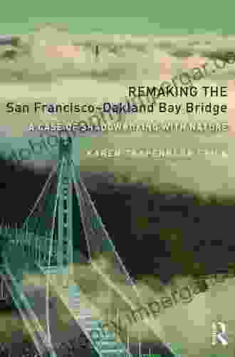 Remaking the San Francisco Oakland Bay Bridge: A Case of Shadowboxing with Nature (Planning History and Environment)