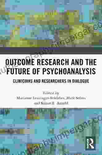 Outcome Research And The Future Of Psychoanalysis: Clinicians And Researchers In Dialogue