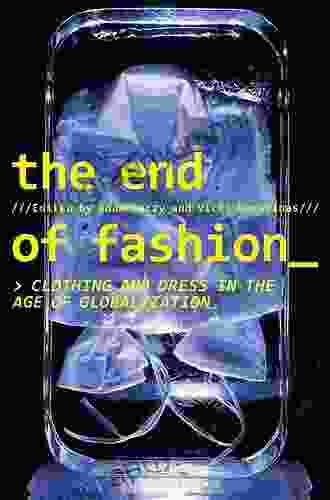 The End of Fashion: Clothing and Dress in the Age of Globalization