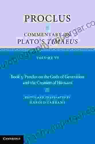 Proclus: Commentary On Plato S Timaeus: Volume 6 5: Proclus On The Gods Of Generation And The Creation Of Humans