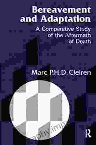 Bereavement And Adaptation: A Comparative Study Of The Aftermath Of Death (Series In Death Dying And Bereavement)