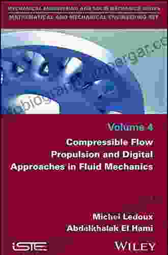 Compressible Flow Propulsion And Digital Approaches In Fluid Mechanics (Mechanical Engineering Ans Solid Mechanics: Mathematical And Mechanical Engineering Set)