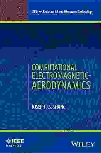 Computational Electromagnetic Aerodynamics (IEEE Press On RF And Microwave Technology)