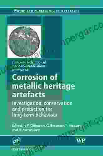 Corrosion Of Metallic Heritage Artefacts: Investigation Conservation And Prediction Of Long Term Behaviour (European Federation Of Corrosion (EFC) 48)