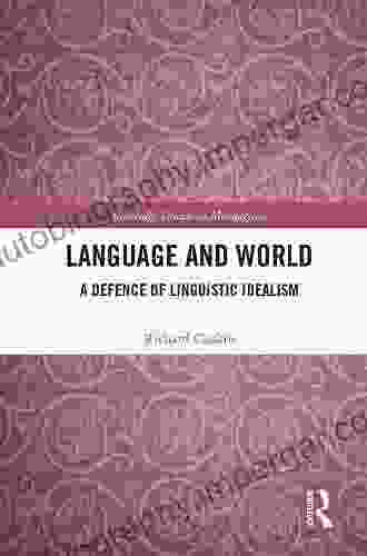 Language And World: A Defence Of Linguistic Idealism (Routledge Studies In Metaphysics)