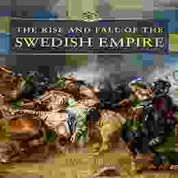 The Rise And Fall Of The Swedish Empire