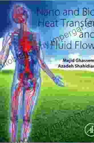 Nano And Bio Heat Transfer And Fluid Flow