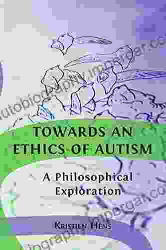 Towards An Ethics Of Autism: A Philosophical Exploration