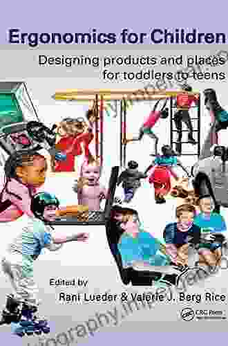 Ergonomics For Children: Designing Products And Places For Toddler To Teens