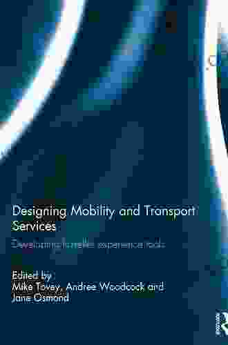 Designing Mobility And Transport Services: Developing Traveller Experience Tools